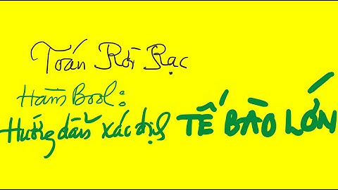Hàm Boole (p3): Biểu đồ Karnaugh (Công thức tối tiểu, cách xác định tế bào lớn)