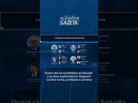 Quem são os candidatos ao Senado e os seus suplentes em Alagoas? Confira nome, profissão e carreira
