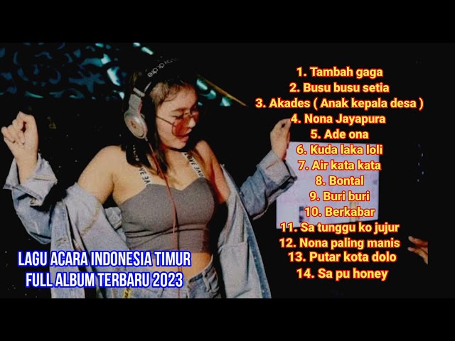 ADE NONA TAMBAH GAGA REMIX FULL ALBUM LAGU ACARA INDONESIA TIMUR TERBARU 2023 class=