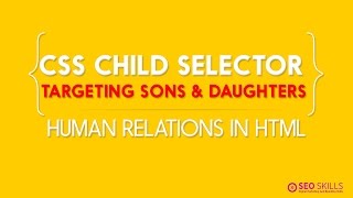 CSS Child Selector - Human Relation in HTML