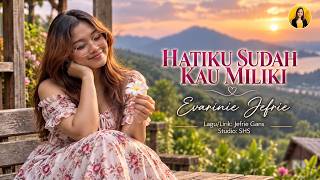 Hatiku Sudah Kau Miliki - Evarinie  |  Lyric Video