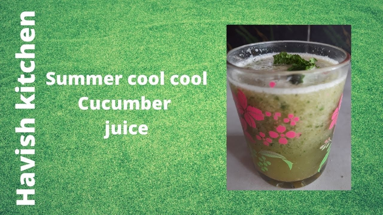Summer cool cool cucumber pudina juice By Havish Kitchen cucumber