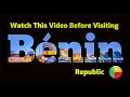 Africa watch this before visiting or moving to benin republic pros of living in benin republic