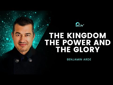 THE KINGDOM, THE POWER AND THE GLORY - Benjamin Ardé - 24 July 2022 - ARC.TV | Arc