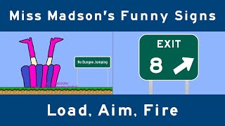 Miss Madsons Funny Signs - Exit 8: Load, Aim, Fire