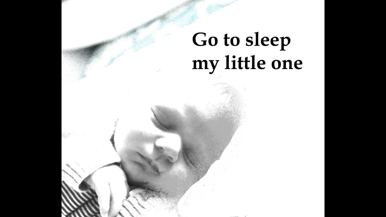 Go To Sleep My Little One YouTube go-to-sleep-my-little-one-youtube