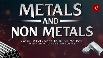 Metals and Non Metals Class 10 Full Chapter (Animation) | Class 10 Science Chapter 3 | CBSE | NCERT