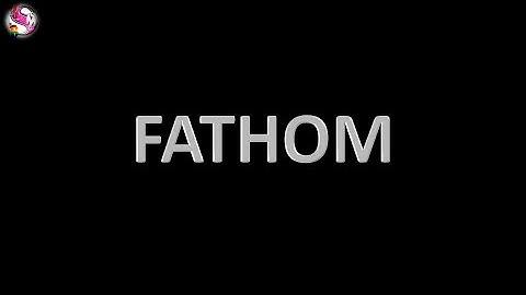 Fathom