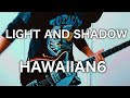 HAWAIIAN6- LIGHT AND SHADOW ギターで弾いてみた【Guitar Cover】