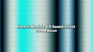 Electric Module 8.0 Sound Effect