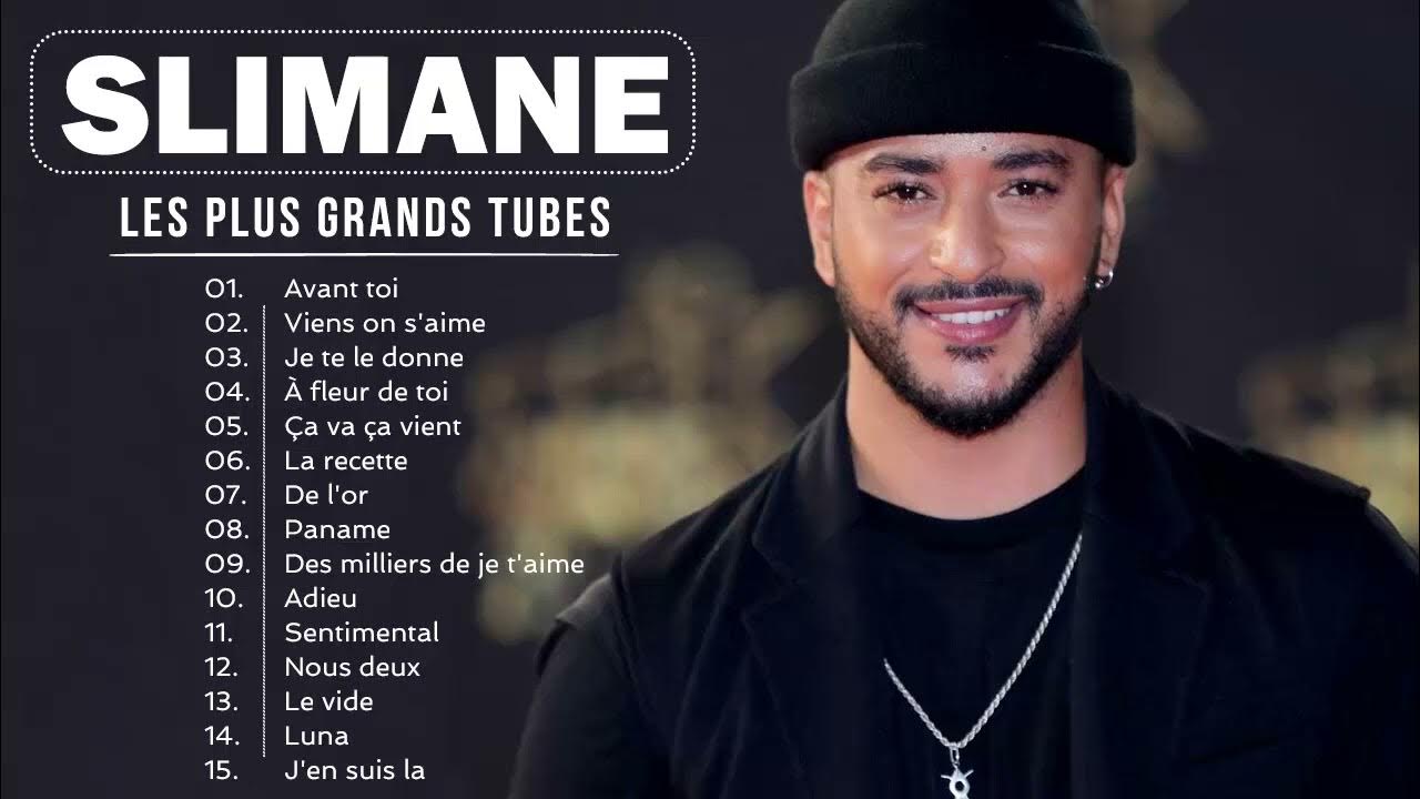 Les Meilleurs Chansons Slimane Chansons Plus Réussies Slimane