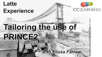 Tailoring and Embedding - Latte experience of Tailoring the use of PRINCE2 from CC Learning