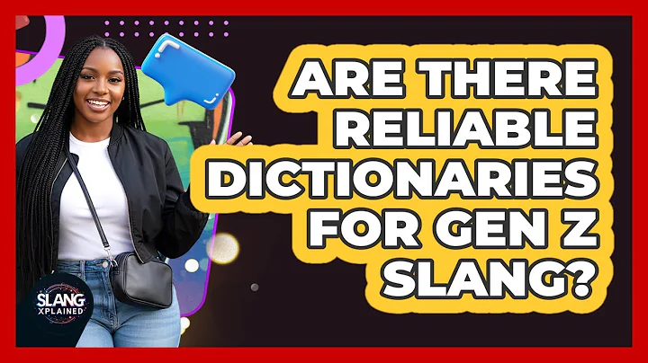 Are There Reliable Dictionaries For Gen Z Slang?