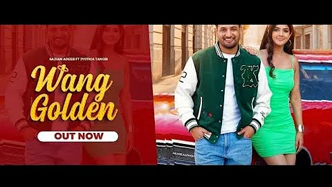 Wang Golden || Sajjan Adeeb || New Punjabi songs 2022