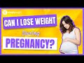 Is it Safe to Lose Weight During Pregnancy?