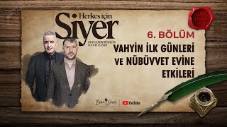 Herkes İçin Siyer | 6. Bölüm | Vahyin İlk Günleri ve Nübüvvet Evine Etkileri