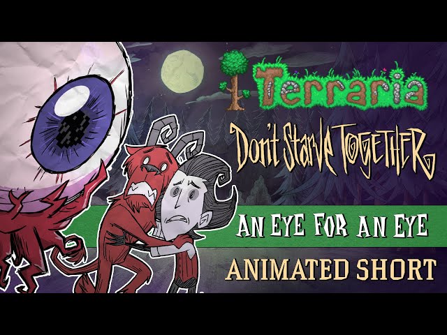 Terraria x Don't Starve Together: An Eye for an Eye [Update