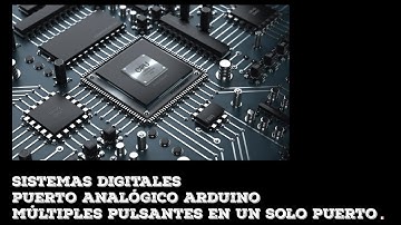 Sistemas Digitales - Puerto Análogico Arduino - Múltiples pulsantes como entradas en un solo puerto