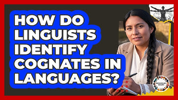 How Do Linguists Identify Cognates In Languages?