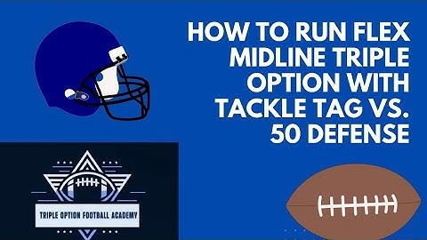 How to Run Flex Midline Triple Option with Tackle Tag vs. 50 Defense