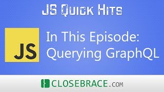 JS Quick Hits 49 - Querying GraphQL