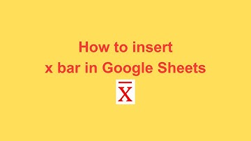 How to insert x bar in Google Sheets