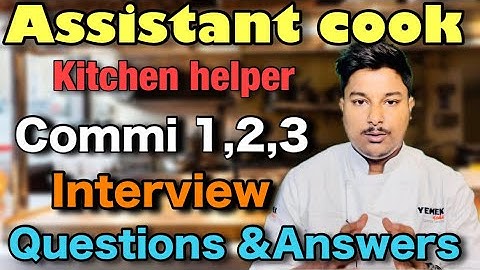 COOK-ASSISTANT-COOK-KITCHEN HELPERS MOST IMPORTANT QUESTIONS AND ANSWER