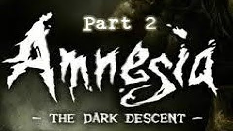Amnesia The Dark Descent | No Commentary Part 2