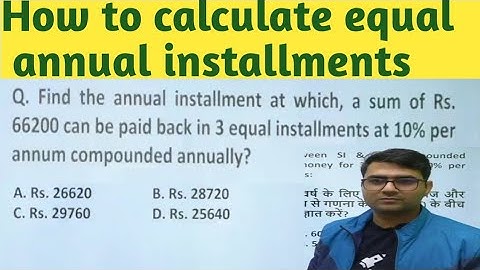 How to calculate equal annual installments | how to find annual installment | Sandeep Sharma Math