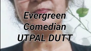 Quality comedies of great Actor Utpal Dutt  Must watch Coz Laughter is a medicine 16 August 2022