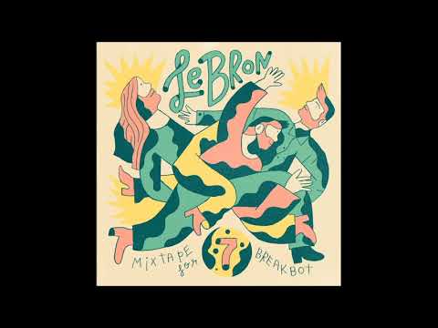 LeBRON   Mixtape for Breakbot 7