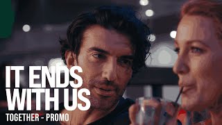 IT ENDS WITH US | Together | In Cinemas Now