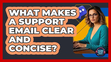 What Makes A Support Email Clear And Concise? - Customer Support Coach
