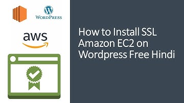 How to Install SSL Amazon EC2 on Wordpress Free 2022