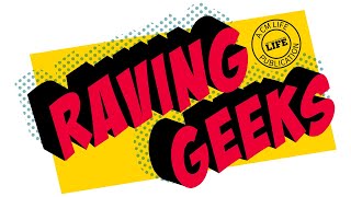 Raving Geeks S4 E11: The Geek Notice