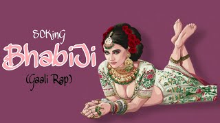 Bhabi ji (Gaali Rap) | SCKinG | Chacha Rap | Latest Hit Song Of 2021_Hindi Rap | Prod By Tune Seeker