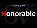 How to Pronounce Honorable? (CORRECTLY)
