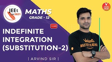 Indefinite Integration | Substitution #2 | Class 12 | JEE Main 2021 | JEEt Lo 2021 | Vedantu JEE