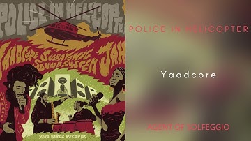 POLICE IN HELICOPTER - {G4= 396Hz} - Yaadcore ft. Jah9 & Subatomic Sound System [Official Audio]