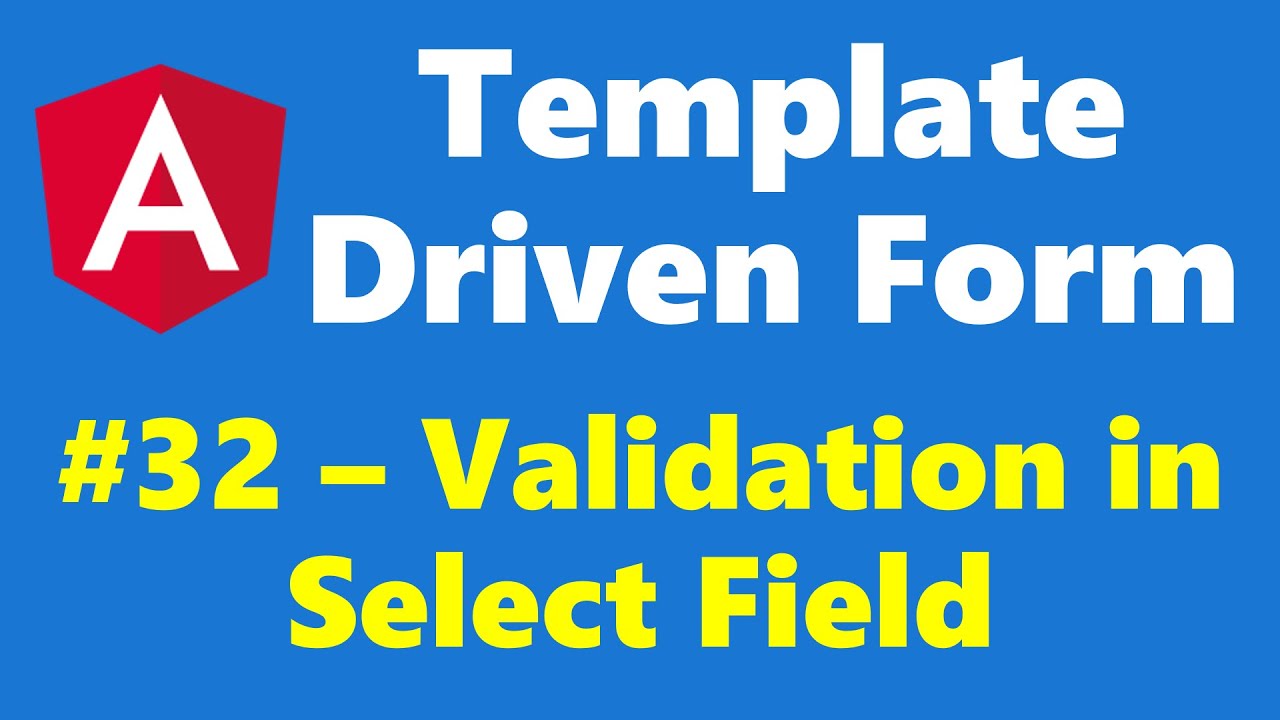 #12.32 - Select Element Validation - Template Driven Form - Angular ...