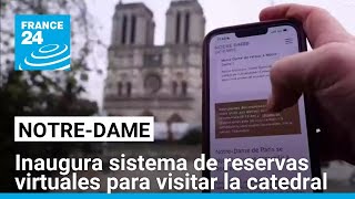 Notre-Dame Presentará Un Nuevo Sistema De Reservas Para Visitar La Catedral France 24 Español