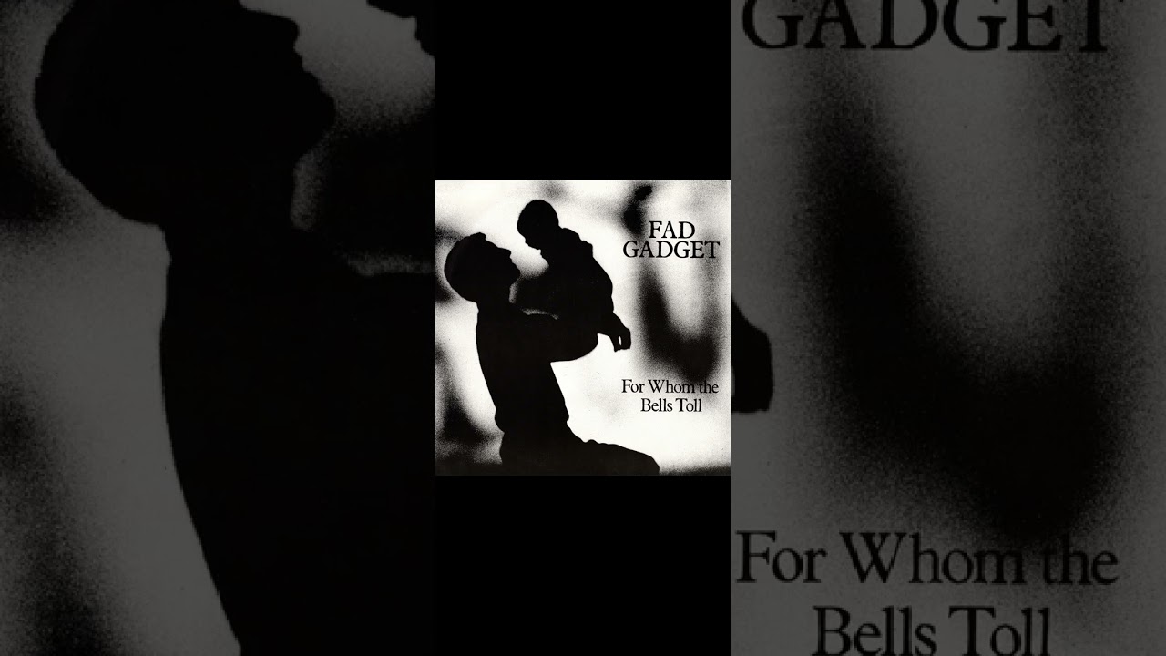 Fad Gadget For Whom The Bells Toll - YouTube