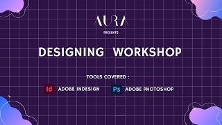 Adobe Photoshop & InDesign Workshop | by AURA KJSIT