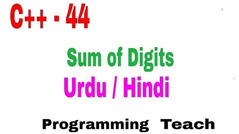 Sum of Digits C++ Details DryRun Example Hindi/Urdu(Jawad Aslam)