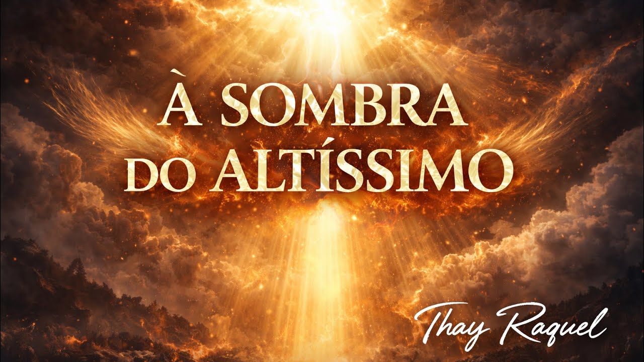 À Sombra do Altíssimo | Salmo 91 – Louvor de Proteção e Poder 🔥