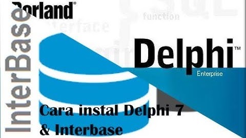 Cara instal delphi 7 & interbase server