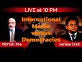 International Media versus Democracies with Vibhuti Jha and Sanjay Dixit