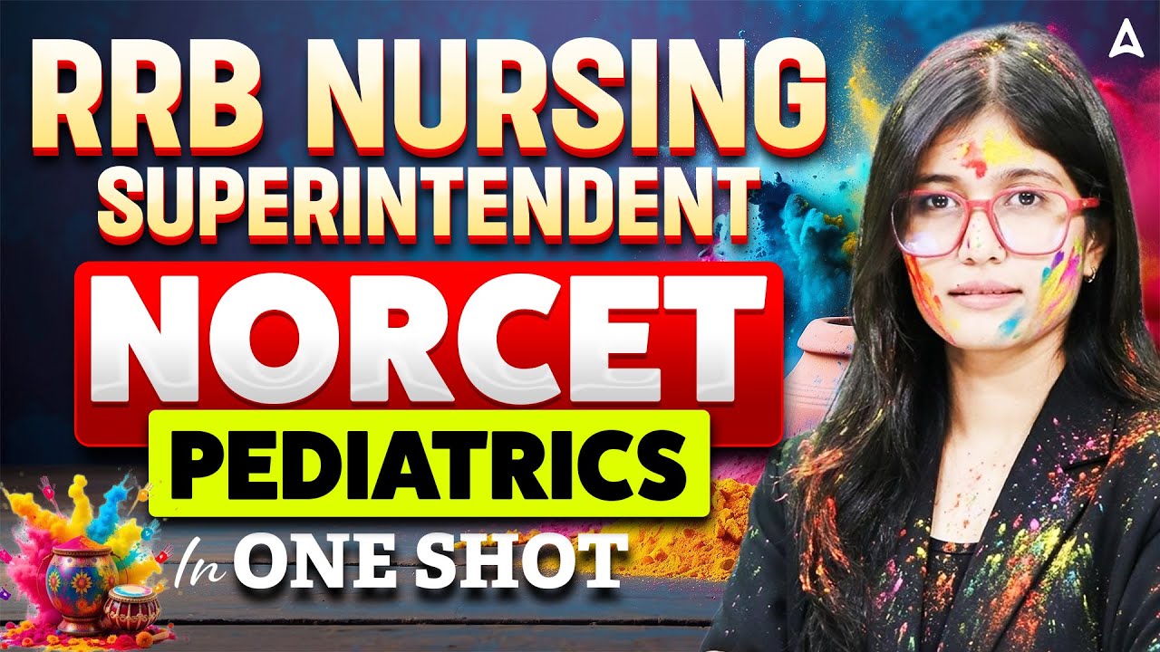 RRB Nursing Superintendent | NORCET | Nursing Pediatrics in One Shot | Most Important MCQ Questions