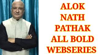 Alok Nath Pathak All Bold Webseries Names Prime Newz 247
