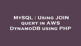 MySQL : Using JOIN query in AWS DynamoDB using PHP